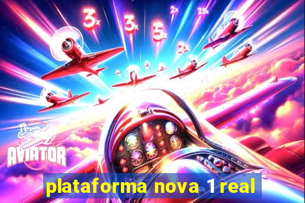 plataforma nova 1 real